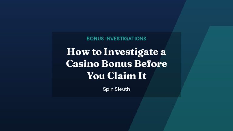 How to Investigate a Casino Bonus Before You Claim It