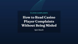 Spin Sleuth featured image: How to Read Casino Player Complaints Without Being Misled